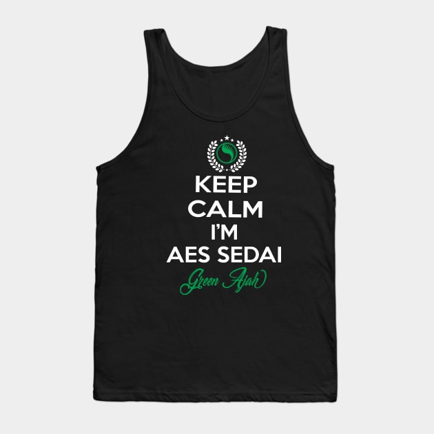 Keep calm im aes sedai  green ajah - tar avalon - the Wheel of Time Tank Top by whatyouareisbeautiful